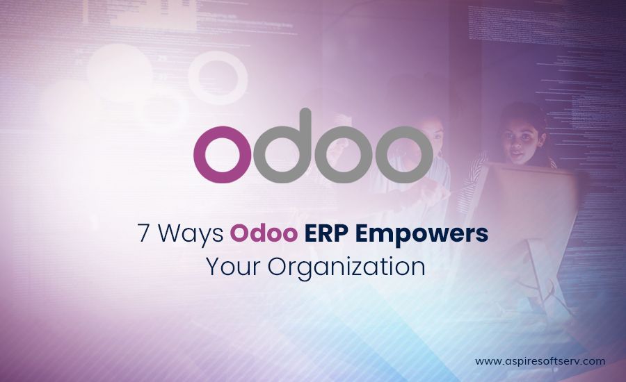 7-Ways-Odoo-ERP-Empowers-Your-Organization.jpg