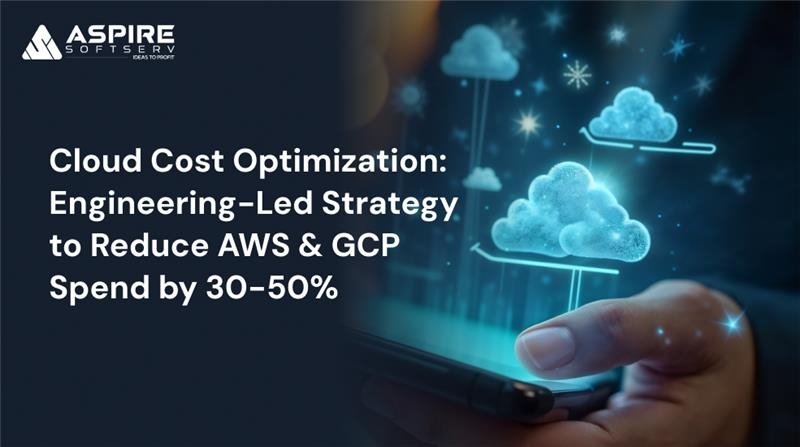 Cloud-Cost-Optimization-Engineering-Led-Strategy-to-Reduce-AWS-&-GCP-Spend-by-30-50%