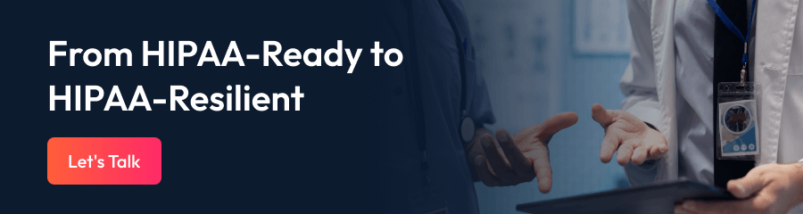 From HIPAA-Ready to HIPAA-Resilient - CTA Banner.png