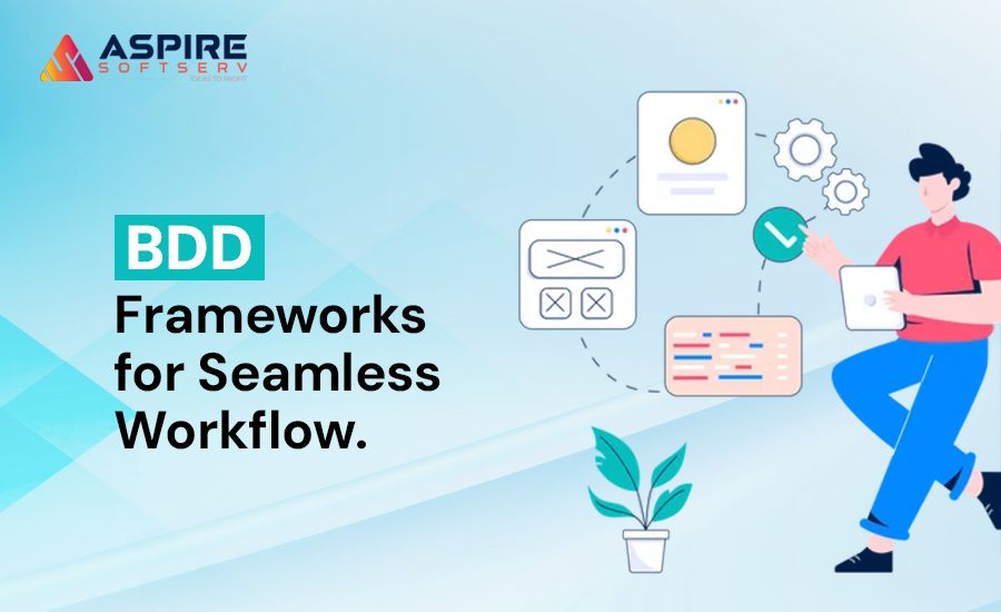 Deep Dive into BDD Frameworks for Seamless Workflow Optimization