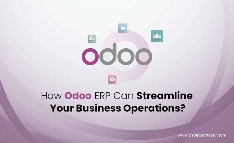 How Odoo ERP Can Streamline Your Business Operations.png