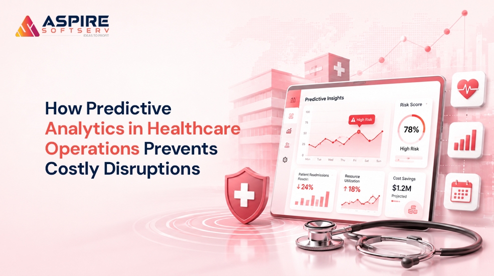 How-Predictive-Analytics-in-Healthcare-Operations-Prevents-Costly-Disruptions