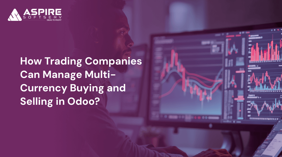 How Trading Companies Can Manage Multi-Currency Buying and Selling in Odoo