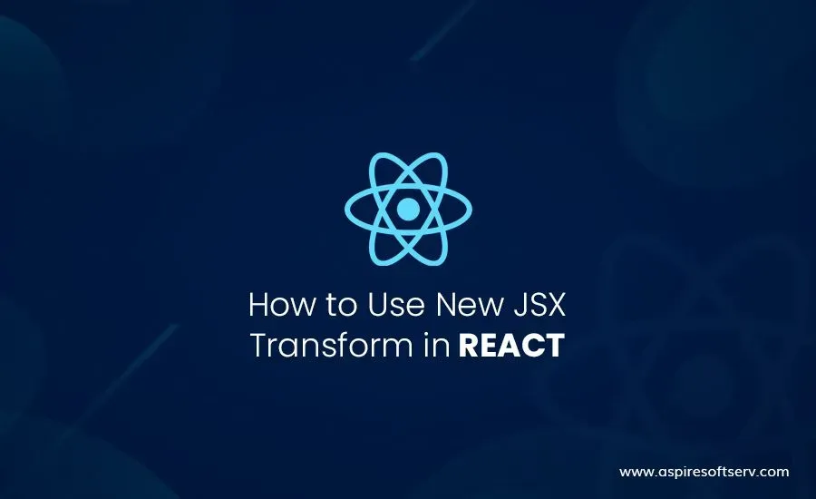 How-to-Use-New-JSX-Transform-IN-REACT.webp