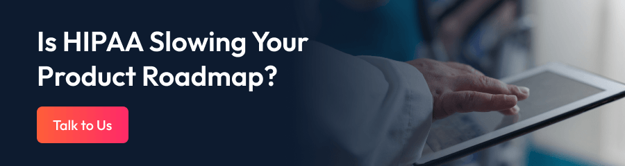 Is HIPAA Slowing Your Product Roadmap_ - CTA Banner.png