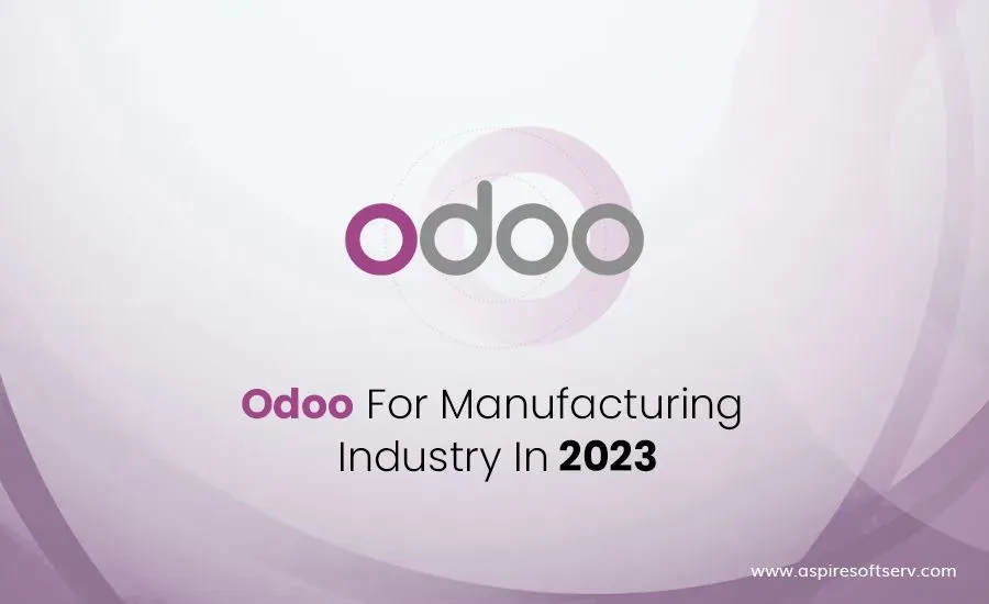 Odoo-For-Manufacturing-Industry-In-2023.webp
