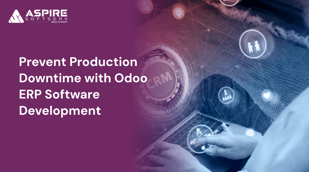 Prevent-Production-Downtime-with-Odoo-ERP-Software-Development