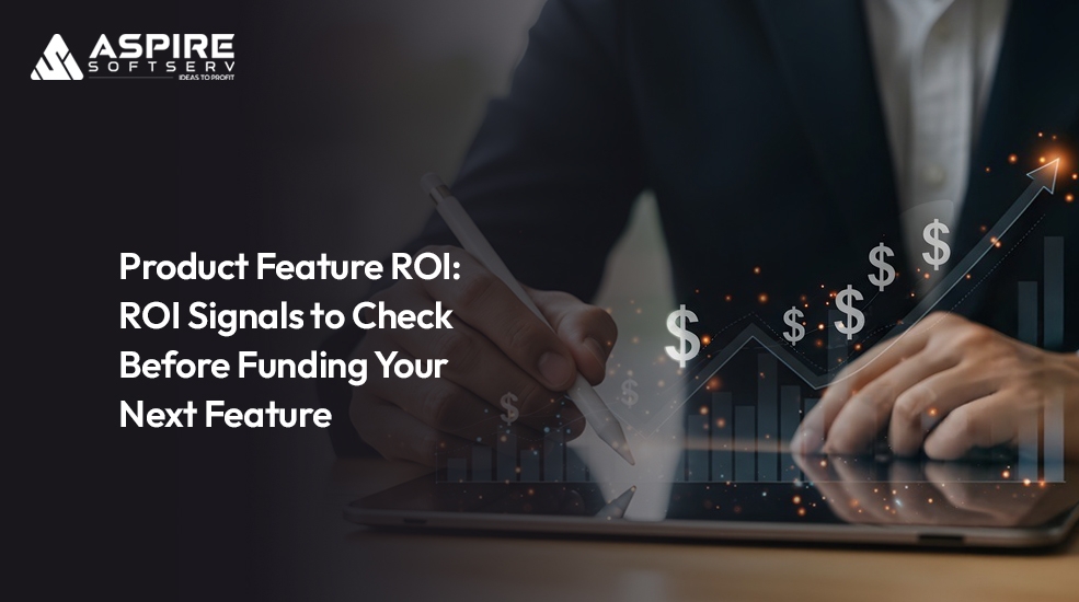 Product-Feature-ROI-ROI-Signals-to-Check-Before-Funding-Your-Next-Feature