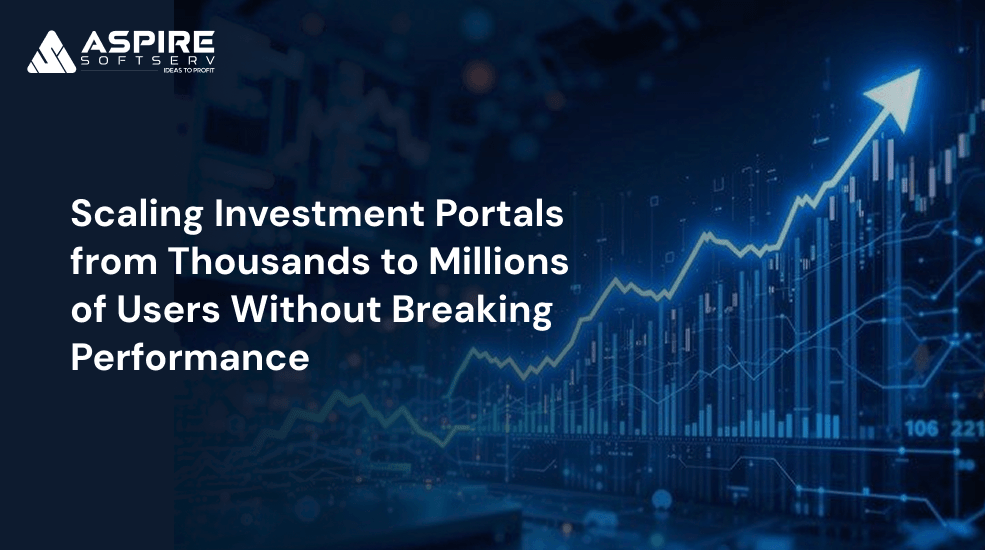 Scaling Investment Portals from Thousands to Millions of Users Without Breaking Performance