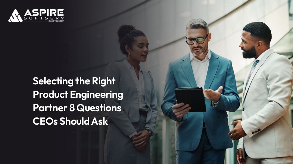 Selecting-the-Right-Product-Engineering-Partner-8-Questions-CEOs-Should-Ask.jpg
