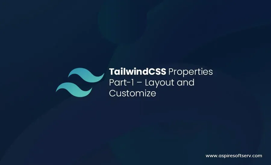 TailwindCSS-Properties-Part-1-–-LAYOUT-and-CUSTOMIZE.webp