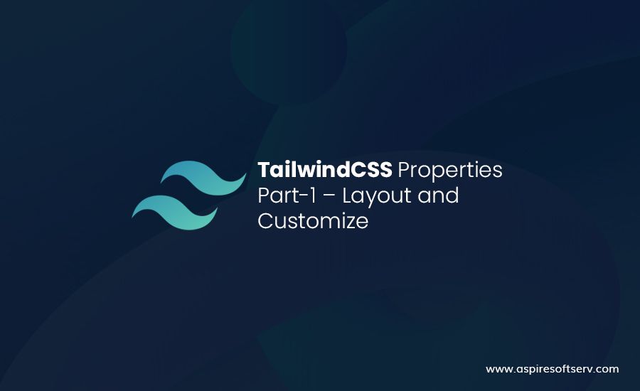 TailwindCSS-Properties-Part-1-–-LAYOUT-and-CUSTOMIZE.jpg
