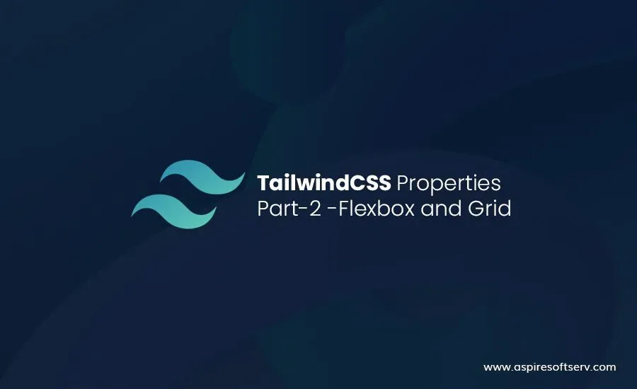 TailwindCSS-Properties-Part-2--FLEXBOX-AND-GRID.webp