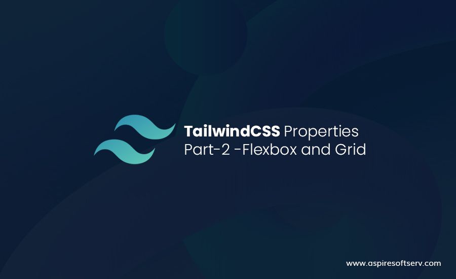 TailwindCSS-Properties-Part-2--FLEXBOX-AND-GRID.jpg