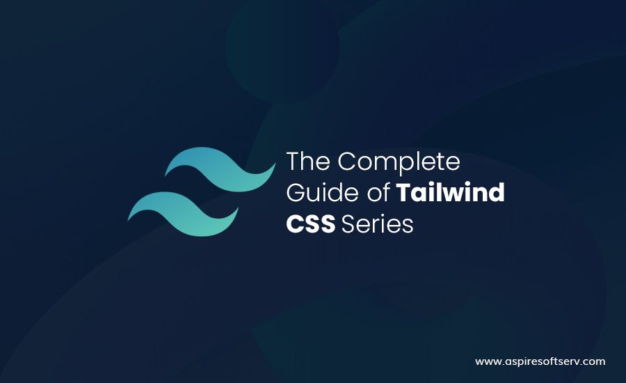 The-Complete-Guide-of-Tailwind-CSS-Series.jpg