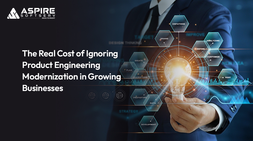 The-Real-Cost-of-Ignoring-Product-Engineering-Modernization-in-Growing-Businesses