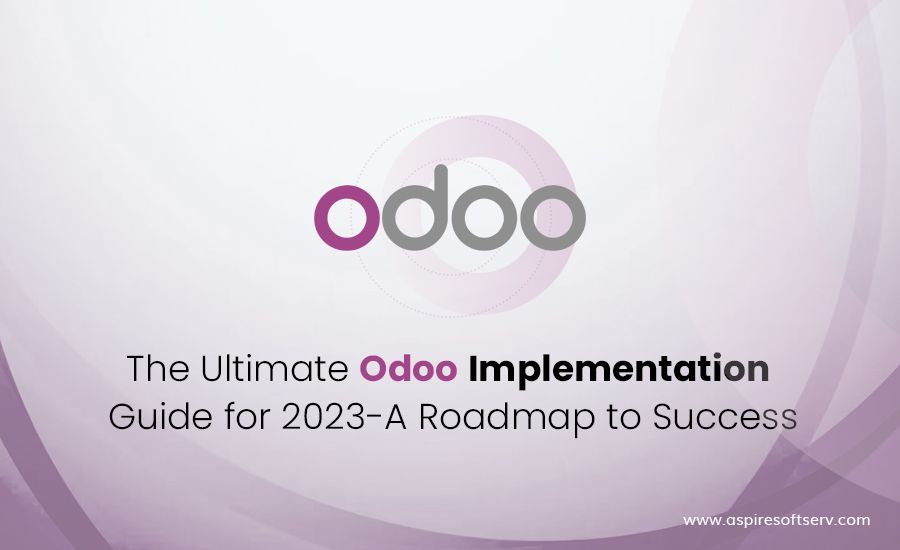 The-Ultimate-Odoo-Implementation-Guide-for-2023-A-Roadmap-to-Success.jpg