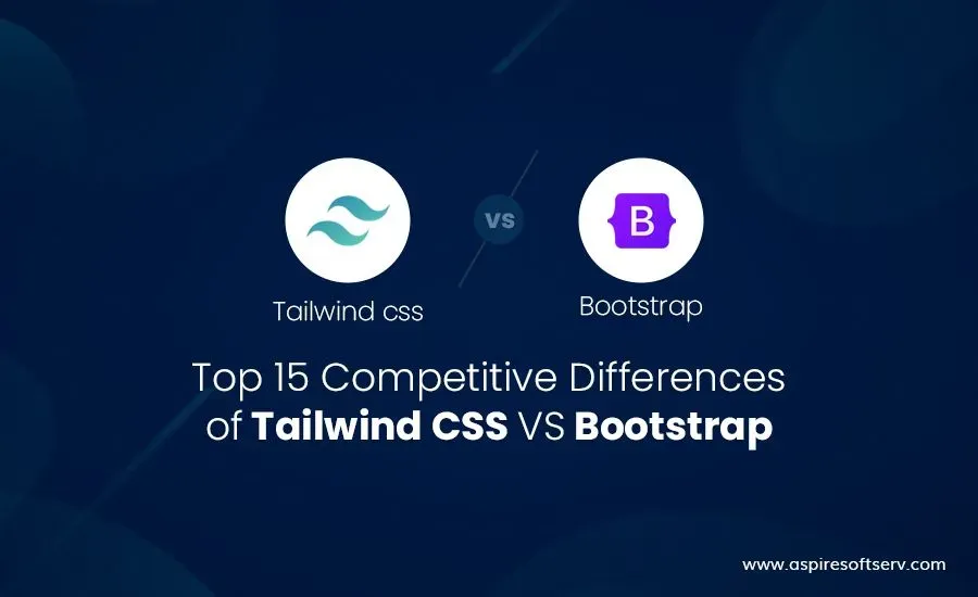 Top-15-Competitive-Differences-of-Tailwind-CSS-VS-Bootstrap.webp