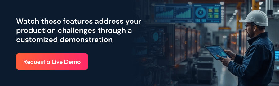 Watch these features address your production challenges through a customized demonstration - CTA Banner.png