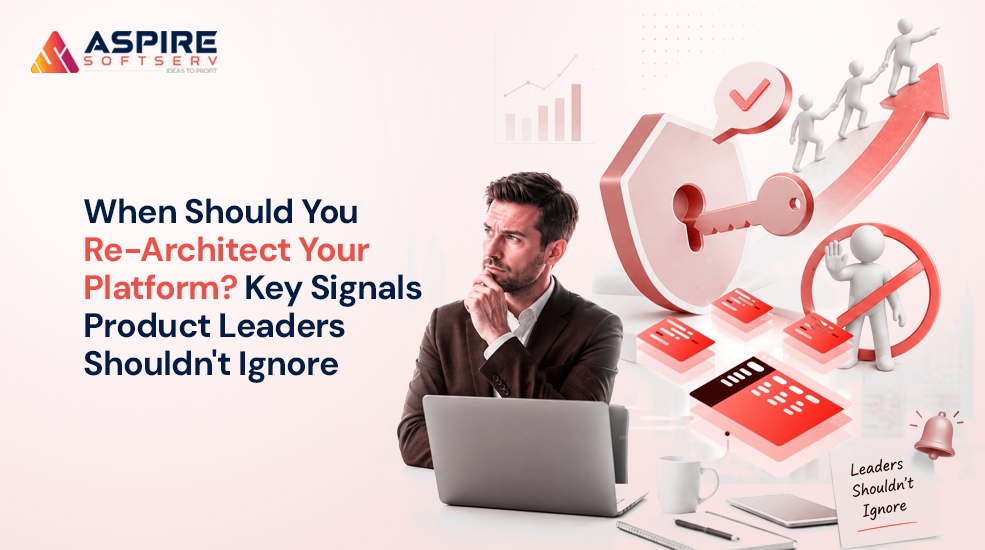When-Should-You-Re-Architect-Your-Platform-Key-Signals-Product-Leaders-Shouldn't-Ignore