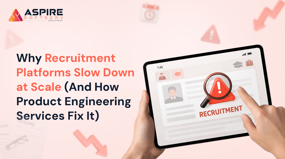Why Recruitment Platforms Slow Down at Scale (And How Product Engineering Services Fix It)