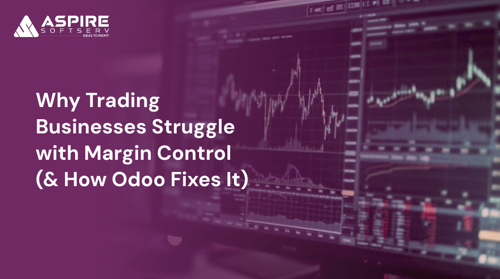Why Trading Businesses Struggle with Margin Control (And How Odoo Fixes It) 